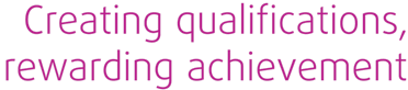 Creating Qualifications, rewarding achievement
